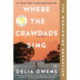 Where the Crawdads Sing: Reese's Book Club: Reese's Book Club (A Novel)