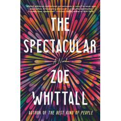 The Spectacular: A Novel