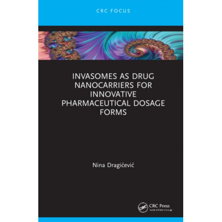 Invasomes as Drug Nanocarriers for Innovative Pharmaceutical Dosage Forms