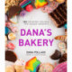 Dana’s Bakery: 100 Decadent Recipes for Unique Desserts