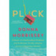 Pluck: A memoir of a Newfoundland childhood and the raucous, terrible, amazing journey to becoming a novelist