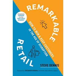 Remarkable Retail: How to Win and Keep Customers in the Age of Disruption