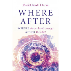 Where After: WHERE do our loved ones go AFTER they die?