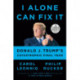 I Alone Can Fix It: Donald J. Trump's Catastrophic Final Year