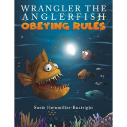 Wrangler the Anglerfish: Obeying Rules
