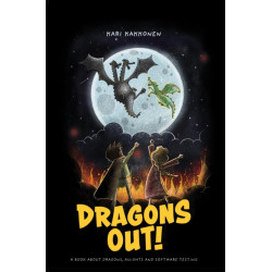 Dragons Out!: A book about dragons, knights and software testing
