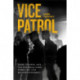 Vice Patrol: Cops, Courts, and the Struggle over Urban Gay Life before Stonewall