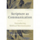 Scripture as Communication – Introducing Biblical Hermeneutics: Introducing Biblical Hermeneutics