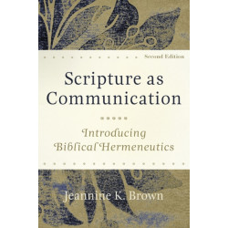 Scripture as Communication – Introducing Biblical Hermeneutics: Introducing Biblical Hermeneutics