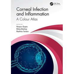Corneal Infection and Inflammation: A Colour Atlas