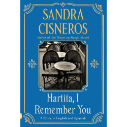 Martita, I Remember You/Martita, te recuerdo: A Story in English and Spanish