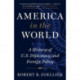 America in the World: A History of U.S. Diplomacy and Foreign Policy