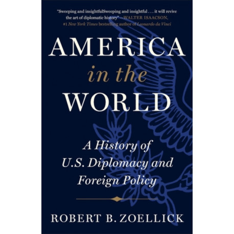 America in the World: A History of U.S. Diplomacy and Foreign Policy