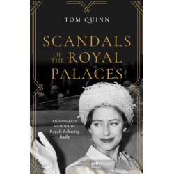 Scandals of the Royal Palaces: An Intimate Memoir of Royals Behaving Badly
