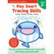 Play Smart Tracing Skills Age 2+: Preschool Activity Workbook with Stickers for Toddlers Ages 2, 3, 4: Learn Basic Pen-control Skills with Crayons, Pens and Pencils (Full Color Pages)