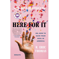 Here for It: A Read with Jenna Pick: Or, How to Save Your Soul in America- Essays