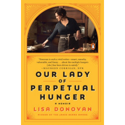 Our Lady of Perpetual Hunger: A Memoir