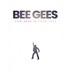 Bee Gees: How Deep Is Your Love
