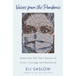 Voices from the Pandemic: Americans Tell Their Stories of Crisis, Courage and Resilience