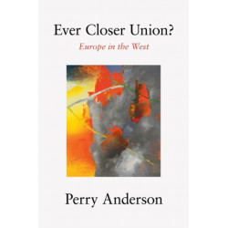 Ever Closer Union?: Europe in the West
