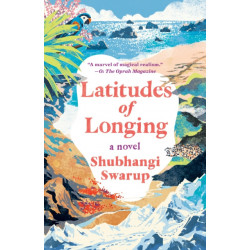 Latitudes of Longing: A Novel