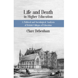 Life and Death in Higher Education: The Rise and Demise of British Colleges of Education