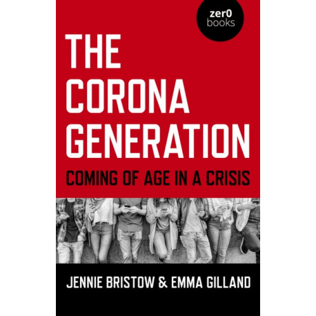 Corona Generation, The: Coming of Age in a Crisis