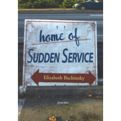 Home of Sudden Service: Poems