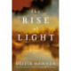 The Rise of Light: A Novel