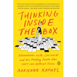 Thinking Inside the Box: Adventures with Crosswords and the Puzzling People Who Can't Live Without Them