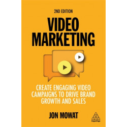 Video Marketing: Create Engaging Video Campaigns to Drive Brand Growth and Sales