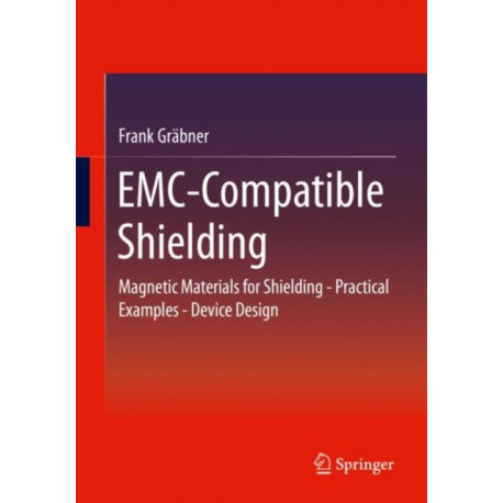 EMC-Compatible Shielding: Magnetic Materials for Shielding - Practical Examples - Device Design