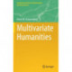 Multivariate Humanities