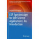 ESR Spectroscopy for Life Science Applications: An Introduction