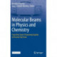 Molecular Beams in Physics and Chemistry: From Otto Stern's Pioneering Exploits to Present-Day Feats