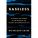 Baseless: My Search for Secrets in the Ruins of the Freedom of Information Act