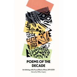Poems of the Decade 2011–2020: An Anthology of the Forward Books of Poetry 2011–2020