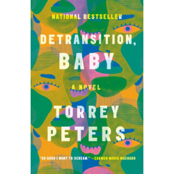 Detransition, Baby: A Novel