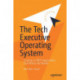 The Tech Executive Operating System: Creating an R&D Organization That Moves the Needle