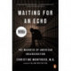 Waiting for an Echo: The Madness of American Incarceration