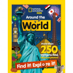 Around the World Find it! Explore it!: More Than 250 Things to Find, Facts and Photos!