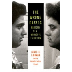 The Wrong Carlos: Anatomy of a Wrongful Execution