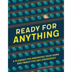 Ready for Anything: A Planner for Preparing Your Home and Family for Any Emergency