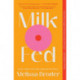 Milk Fed: A Novel