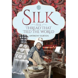 Silk, the Thread that Tied the World