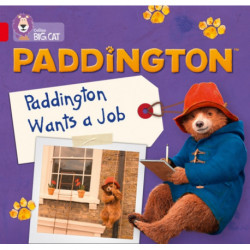 Paddington: Paddington Wants A Job: Band 02a/Red a