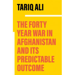 The Forty-Year War in Afghanistan: A Chronicle Foretold