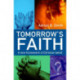 Tomorrow`s Faith – A New Framework for Christian Belief