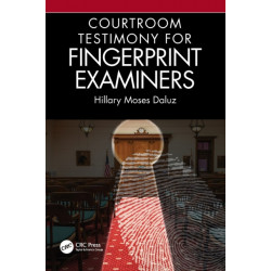 Courtroom Testimony for Fingerprint Examiners