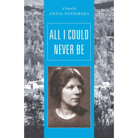 All I Could Never Be: A Novel